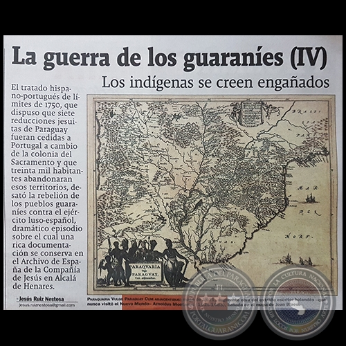 LA GUERRA DE LOS GUARANÍES (IV) - Los indígenas se creen engañados - Por JESÚS RUIZ NESTOSA - Domingo, 30 de Abril de 2017